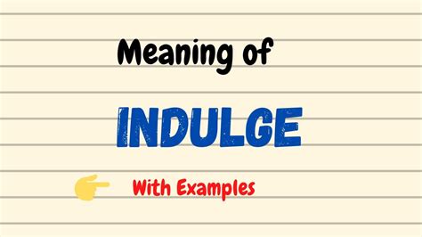 INDULGING Meaning in Tagalog .
